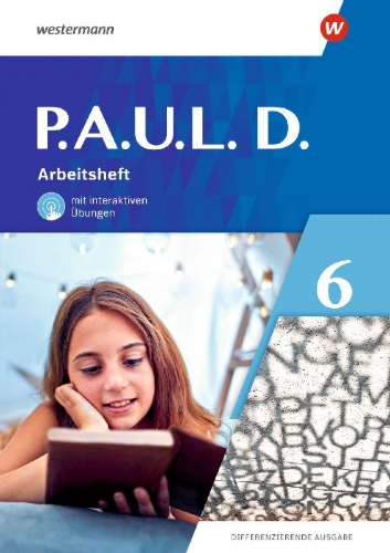 Buchcover und Innenansicht für das Buch: P.A.U.L. D. (Paul) 6. Arbeitsheft mit interaktiven Übungen. Differenzierende Ausgabe