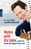 Buchcover und Innenansicht für das Buch: Wohin geht die Liebe, wenn sie durch den Magen durch ist?