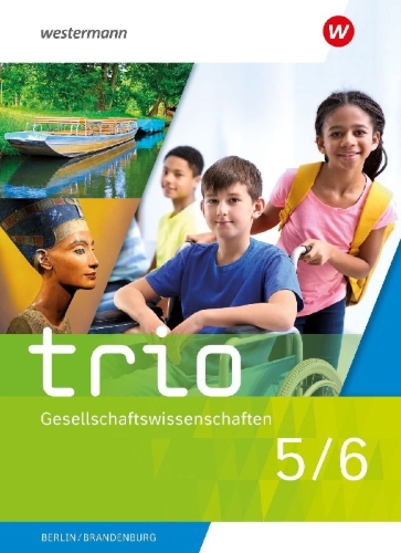Buchcover und Innenansicht für das Buch: Trio Gesellschaftswissenschaften 5 / 6. Schulbuch. Für Berlin und Brandenburg