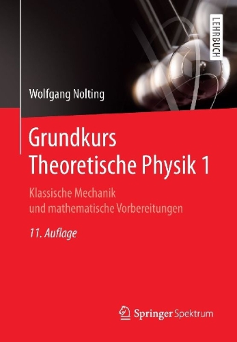 Buchcover und Innenansicht für das Buch: Grundkurs Theoretische Physik 1