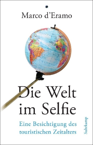 Buchcover und Innenansicht für das Buch: Il selfie del mondo. Indagine sull'era del turismo