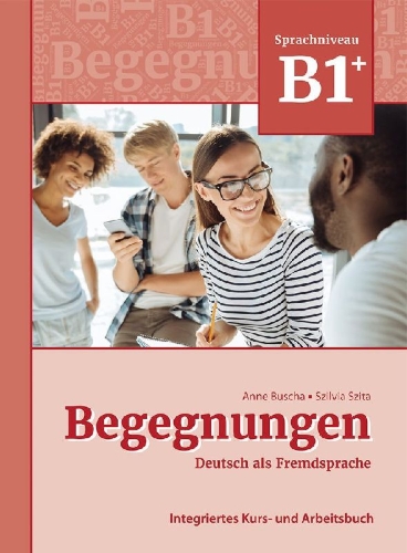 Buchcover und Innenansicht für das Buch: Begegnungen Deutsch als Fremdsprache B1+: Integriertes Kurs- und Arbeitsbuch