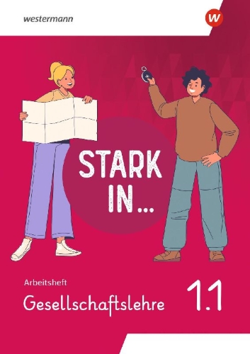 Buchcover und Innenansicht für das Buch: Stark in ... Gesellschaftslehre - Arbeitsheft 1.1