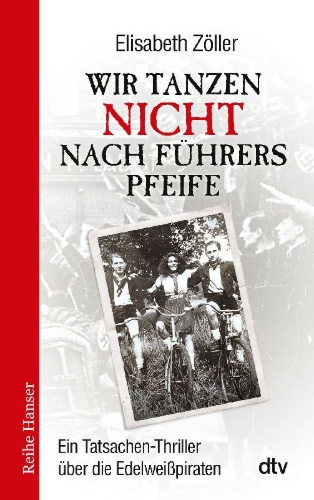 Buchcover und Innenansicht für das Buch: Wir tanzen nicht nach Führers Pfeife