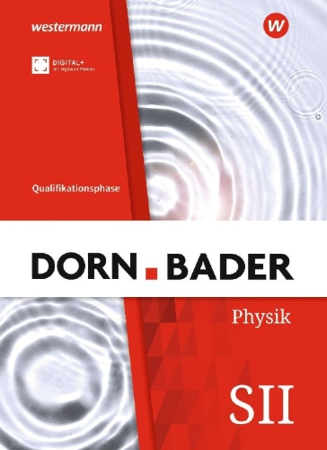 Buchcover und Innenansicht für das Buch: Dorn / Bader Physik SII. Qualifikationsphase Schulbuch. Für Nordrhein-Westfalen