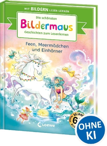 Buchcover und Innenansicht für das Buch: Die schönsten Bildermaus-Geschichten zum Lesenlernen - Feen, Meermädchen und Einhörner