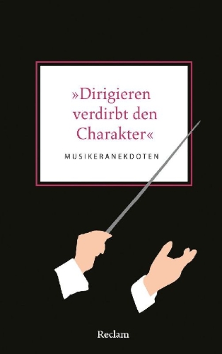 Buchcover und Innenansicht für das Buch: »Dirigieren verdirbt den Charakter«