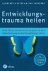 Buchcover und Innenansicht für das Buch: Healing Developmental Trauma: How Early Trauma Affects Self-Regulation, Self-Image, and the Capacity for Relationship