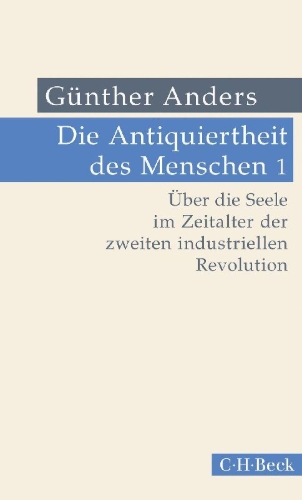 Buchcover und Innenansicht für das Buch: Die Antiquiertheit des Menschen Bd. I: Über die Seele im Zeitalter der zweiten industriellen Revolution