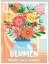 Buchcover und Innenansicht für das Buch: Colorful Surprise - Blumen