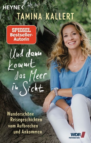 Buchcover und Innenansicht für das Buch: Und dann kommt das Meer in Sicht