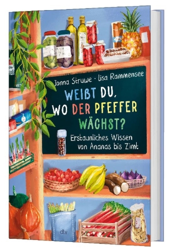 Buchcover und Innenansicht für das Buch: Weißt du, wo der Pfeffer wächst? - Erstaunliches Wissen von Ananas bis Zimt
