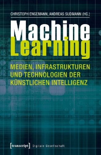 Buchcover und Innenansicht für das Buch: Machine Learning - Medien, Infrastrukturen und Technologien der Künstlichen Intelligenz