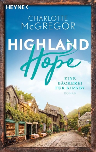 Buchcover und Innenansicht für das Buch: Highland Hope 4 - Eine Bäckerei für Kirkby