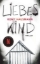 Buchcover und Innenansicht für das Buch: Liebes Kind
