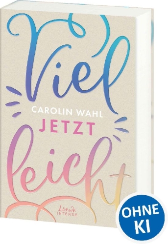 Buchcover und Innenansicht für das Buch: Vielleicht jetzt (Vielleicht-Trilogie, Band 1)