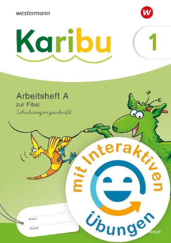 Buchcover und Innenansicht für das Buch: Karibu Arbeitsheft 1 (A) Schulausgangsschrift zur Fibel Verbrauch mit interaktiven Übungen