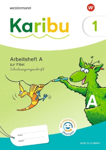 Buchcover und Innenansicht für das Buch: Karibu. Arbeitsheft 1 (A) Schulausgangsschrift zur Fibel Ausleihe mit interaktiven Übungen