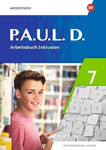 Buchcover und Innenansicht für das Buch: P.A.U.L. D. (Paul) 7. Arbeitsbuch Inklusion. Differenzierende Ausgabe