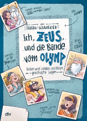 Buchcover und Innenansicht für das Buch: Ich, Zeus, und die Bande vom Olymp - Götter und Helden erzählen griechische Sagen