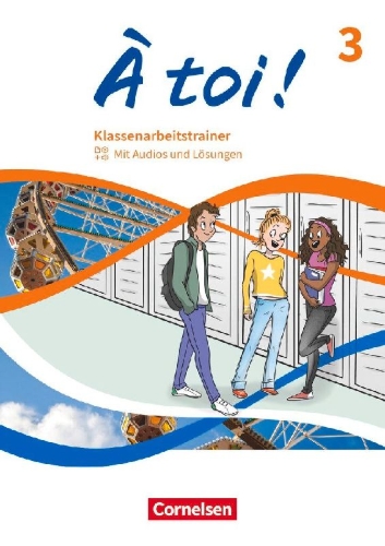 Buchcover und Innenansicht für das Buch: À toi ! Band 3 - Ausgabe 2022 - Klassenarbeitstrainer - Mit Audios und Lösungen