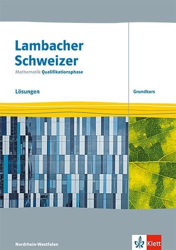 Buchcover und Innenansicht für das Buch: Lambacher Schweizer Mathematik Qualifikationsphase Grundkurs. Lösungen Klassen 12/13. Ausgabe Nordrhein-Westfalen