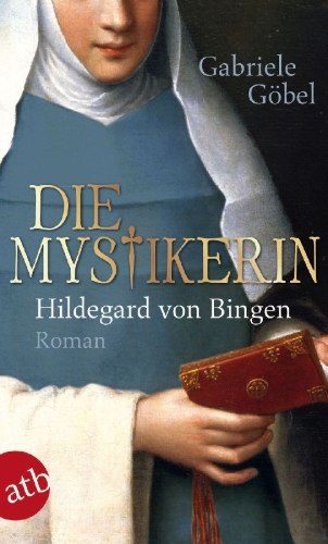 Buchcover und Innenansicht für das Buch: Die Mystikerin - Hildegard von Bingen