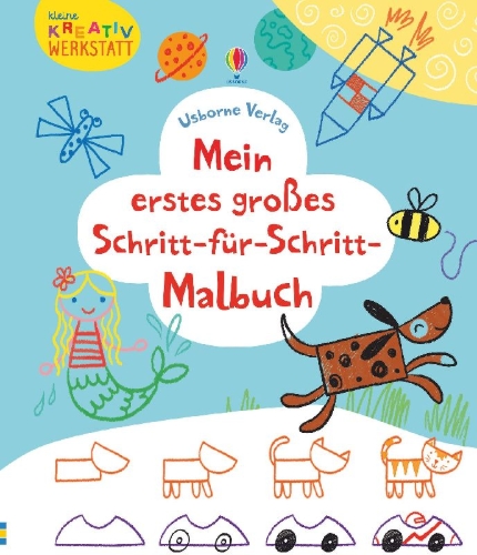 Buchcover und Innenansicht für das Buch: Kleine Kreativ-Werkstatt - Mein erstes großes Schritt-für-Schritt-Malbuch