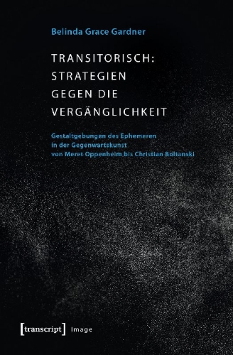 Buchcover und Innenansicht für das Buch: Transitorisch: Strategien gegen die Vergänglichkeit