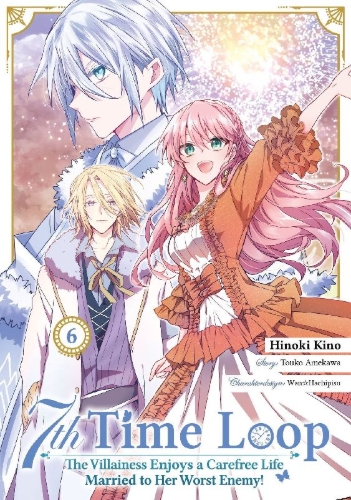Buchcover und Innenansicht für das Buch: Loop 7-kaime no Akuyaku Reijou wa, Moto Tekikoku de Jiyuu Kimamana Hanayome Seikatsu wo Mankitsu Suru 6