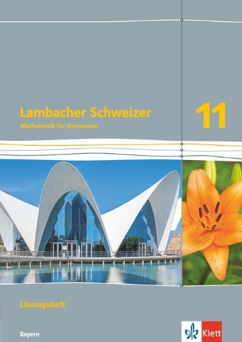 Buchcover und Innenansicht für das Buch: Lambacher Schweizer Mathematik 11. Lösungen Klasse 11. Ausgabe Bayern