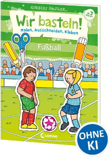 Buchcover und Innenansicht für das Buch: Wir basteln! - Malen, Ausschneiden, Kleben - Fußball