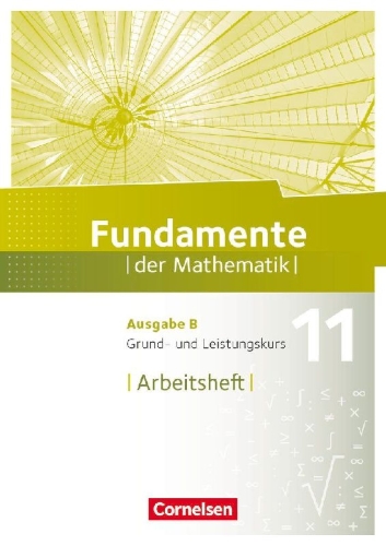 Buchcover und Innenansicht für das Buch: Fundamente der Mathematik 11. Schuljahr. Grund- und Leistungskurs - Arbeitsheft