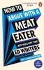 Buchcover und Innenansicht für das Buch: How to Argue With a Meat Eater (And Win Every Time)