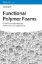 Buchcover und Innenansicht für das Buch: Functional Polymer Foams