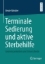 Buchcover und Innenansicht für das Buch: Terminale Sedierung und aktive Sterbehilfe
