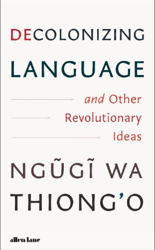 Buchcover und Innenansicht für das Buch: Decolonizing Language and Other Revolutionary Ideas