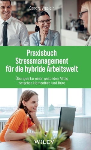 Buchcover und Innenansicht für das Buch: Praxisbuch Stressmanagement für die hybride Arbeitswelt
