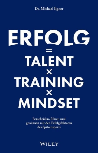 Buchcover und Innenansicht für das Buch: Erfolg = Talent x Training x Mindset
