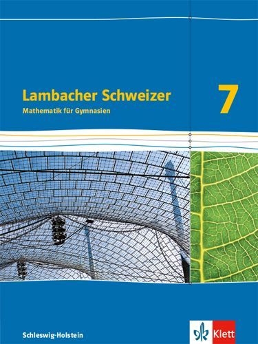 Buchcover und Innenansicht für das Buch: Lambacher Schweizer Mathematik 7. Schulbuch Klasse 7.  Ausgabe Schleswig-Holstein