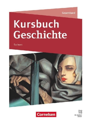 Buchcover und Innenansicht für das Buch: Kursbuch Geschichte. Sachsen - Schulbuch mit digitalen Medien