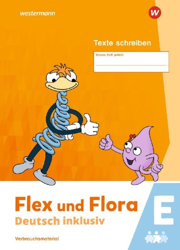 Buchcover und Innenansicht für das Buch: Flex und Flora - Deutsch inklusiv. Heft Texte Schreiben inklusiv E