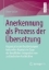 Buchcover und Innenansicht für das Buch: Anerkennung als Prozess der Übersetzung