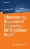 Buchcover und Innenansicht für das Buch: Schnelleinstieg Requirements Engineering - Die 10 goldenen Regeln
