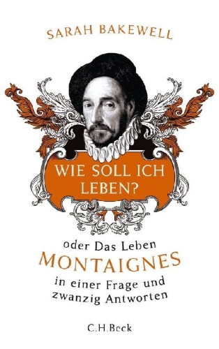 Buchcover und Innenansicht für das Buch: How To Live or A Life of Montaigne in one question and twenty attempts at an answer