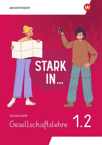 Buchcover und Innenansicht für das Buch: Stark in ... Gesellschaftslehre - Arbeitsheft 1.2