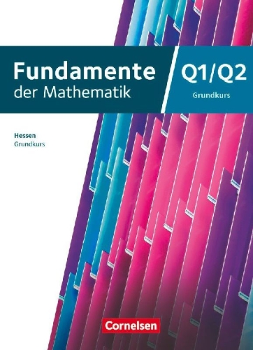 Buchcover und Innenansicht für das Buch: Fundamente der Mathematik 12. Schuljahr/Q1-Q2 - Grundkurs - Hessen ab 2025 - Schulbuch