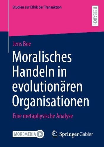 Buchcover und Innenansicht für das Buch: Moralisches Handeln in evolutionären Organisationen