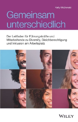 Buchcover und Innenansicht für das Buch: Gemeinsam unterschiedlich: Der Leitfaden für Führungskräfte und Mitarbeitende zu Diversity, Gleichberechtigung und Inklusion am Arbeitsplatz