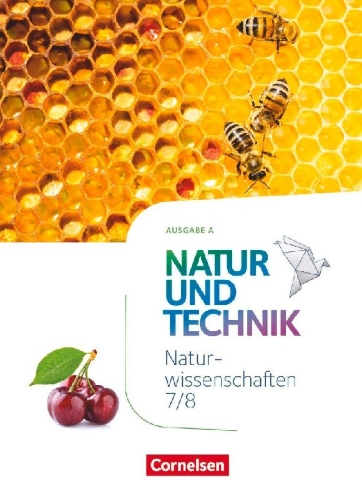 Buchcover und Innenansicht für das Buch: Natur und Technik 7./8. Schuljahr: Naturwissenschaften - Ausgabe A - Schülerbuch